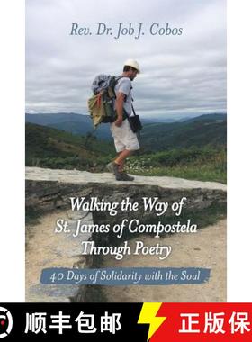 预订 Walking the Way of St. James of Compostela Through Poetry: 40 Days of Solidarity with the Soul [9781973641926]