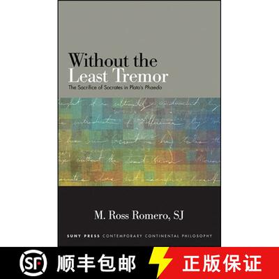 【3-4周达】精装 Without the Least Tremor : The Sacrifice of Socrates in Plato's Phaedo [9781438460192]