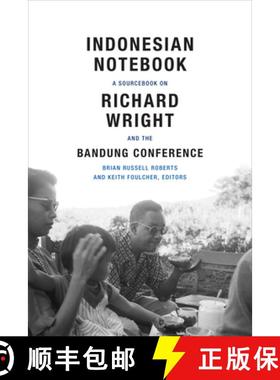 【3-4周达】Indonesian Notebook: A Sourcebook on Richard Wright and the Bandung Conference [9780822360513]