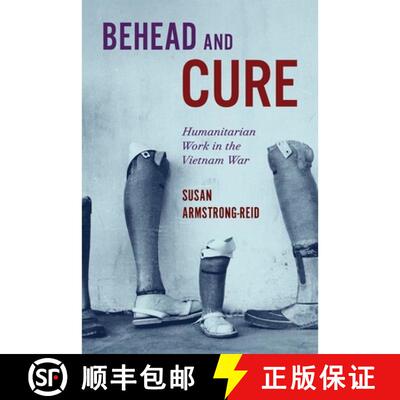 【3-4周达】Behead and Cure: Humanitarian Work in the Vietnam War Volume 68 [9780228025559]
