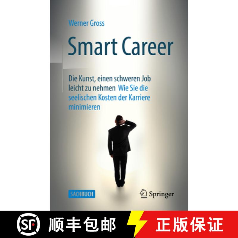 【3-4周达】Smart Career: Die Kunst, Einen Schweren Job Leicht Zu Nehmen: Wie Sie Die Seelischen Koste... [9783662611357]