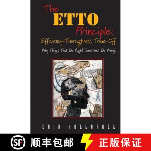 【3-4周达】精装 The ETTO Principle: Efficiency-Thoroughness Trade-Off : Why Things That Go Right Some... [9780754676775]