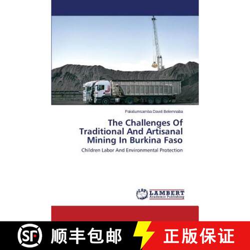 预订 The Challenges of Traditional and Artisanal Mining in Burkina Faso [9783659464331]