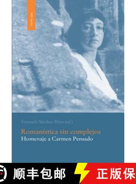 【3-4周达】Romanística sin complejos : Homenaje a Carmen Pensado [9783039116485]