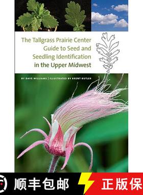 预订 The Tallgrass Prairie Center Guide to Seed and Seedling Identification in the Upper Midwest [9781587299025]