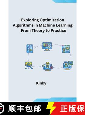 预订 Exploring Optimization Algorithms in Machine Learning: From Theory to Practice [9783384275837]