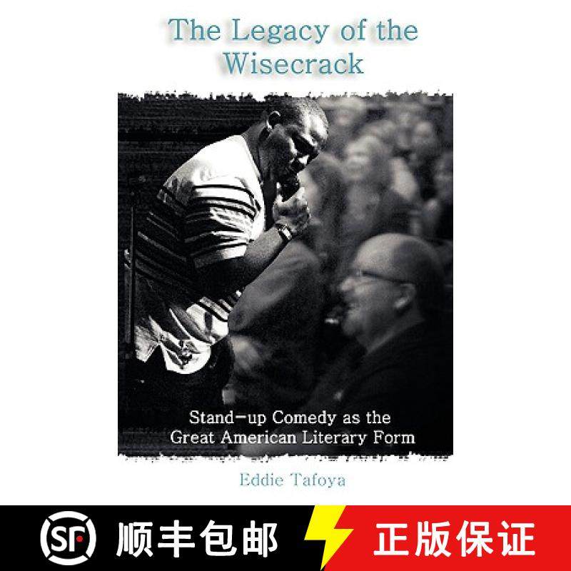 【3-4周达】The Legacy of the Wisecrack: Stand-Up Comedy as the Great American Literary Form / Eddie T... [9781599424958]