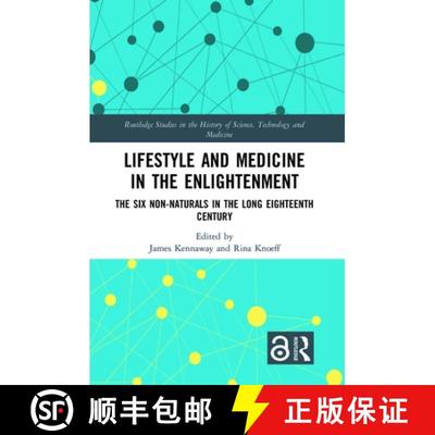 【3-4周达】Lifestyle and Medicine in the Enlightenment: The Six Non-Naturals in the Long Eighteenth C... [9781138610705]