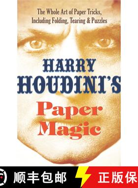 预订 Harry Houdini's Paper Magic: The Whole Art of Paper Tricks, Including Folding, Tearing and Puzzles [9780486814773]