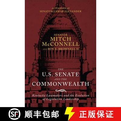 【3-4周达】The Us Senate and the Commonwealth: Kentucky Lawmakers and the Evolution of Legislative Le... [9780813177458]