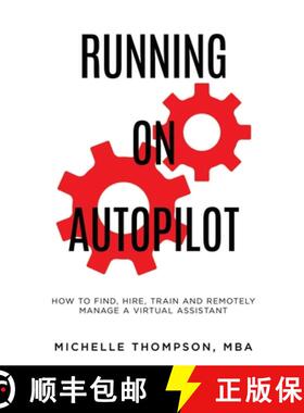 【3-4周达】Running on Autopilot: How To Find, Hire, Train and Remotely Manage A Virtual Assistant [9781087958415]