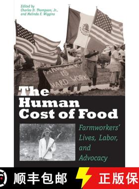 【3-4周达】The Human Cost of Food: Farmworkers' Lives, Labor, and Advocacy [9780292781788]