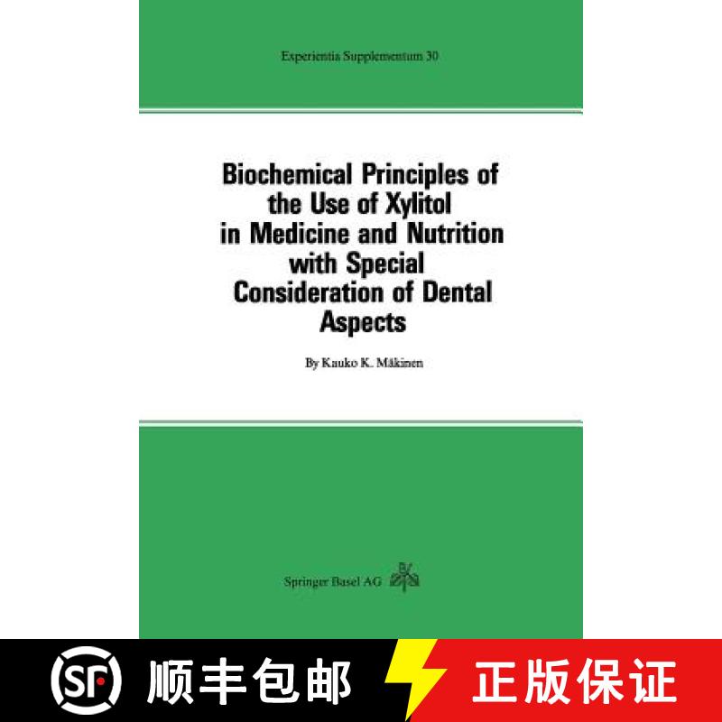 【3-4周达】Biochemical Principles of the Use of Xylitol in Medicine and Nutrition with Special Consid... [9783034857581]