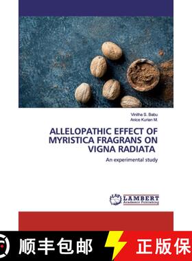 预订 Allelopathic Effect of Myristica Fragrans on Vigna Radiata [9786200455642]