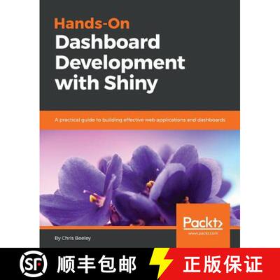 【3-4周达】Hands-On Dashboard Development with Shiny: A practical guide to building effective web app... [9781789611557]