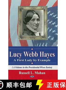 【3-4周达】Lucy Webb Hayes: A First Lady by Example [9781594540110]