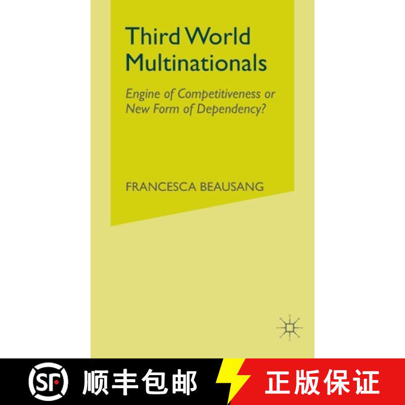 【3-4周达】Third World Multinationals : Engine of Competitiveness or New Form of Dependency? [9781349511747]