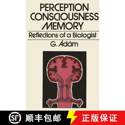 【3-4周达】Perception, Consciousness, Memory: Reflections of a Biologist [9781468420753]