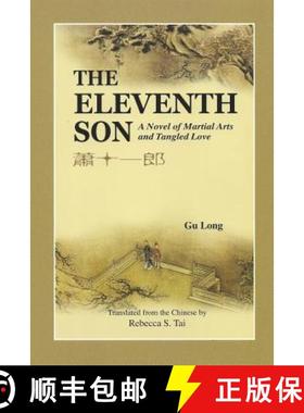 预订 The Eleventh Son:  A Novel of Martial Arts and Tangled Love [9781931907163]
