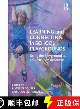【3-4周达】Learning and Connecting in School Playgrounds : Using the Playground as a Curriculum Resource [9780815355038]
