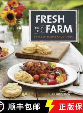 【3-4周达】Fresh from the Farm - A Year of Recipes and Storie s: A year of recipes and stories [9781600859045]