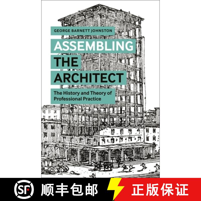 【3-4周达】Assembling the Architect: The History and Theory of Professional Practice [9781350126862]