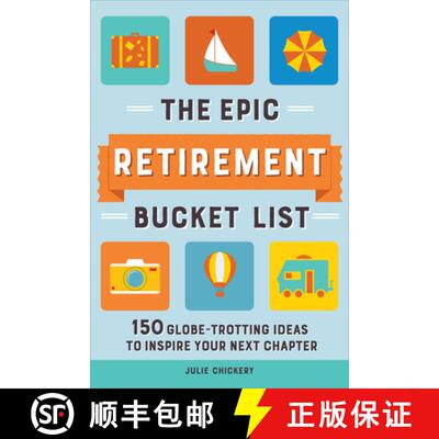【3-4周达】The Epic Retirement Bucket List: 150 Globe-Trotting Ideas to Inspire Your Next Chapter [9781685396381]