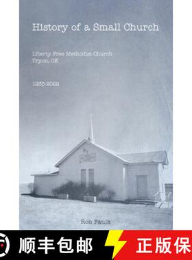 【3-4周达】History of a Small Church: Liberty Free Methodist Church, Tryon, OK 1935-2022 [9781946369086]