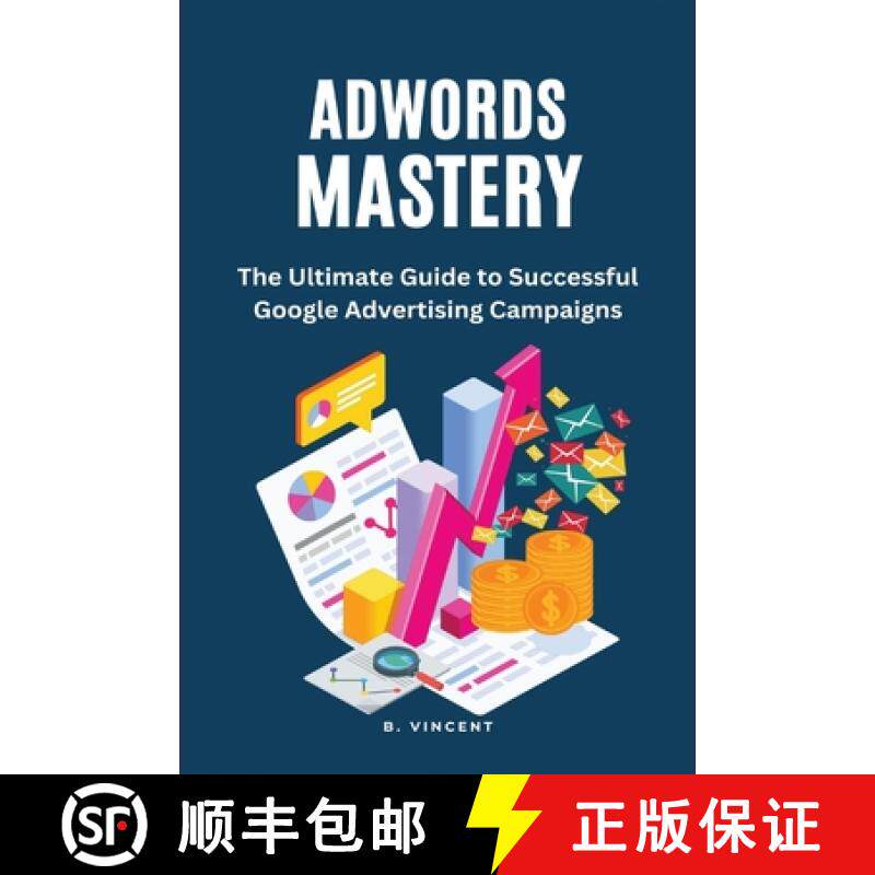 预订 AdWords Mastery (Large Print Edition): The Ultimate Guide to Successful Google Advertising Campa... [9798869205322]
