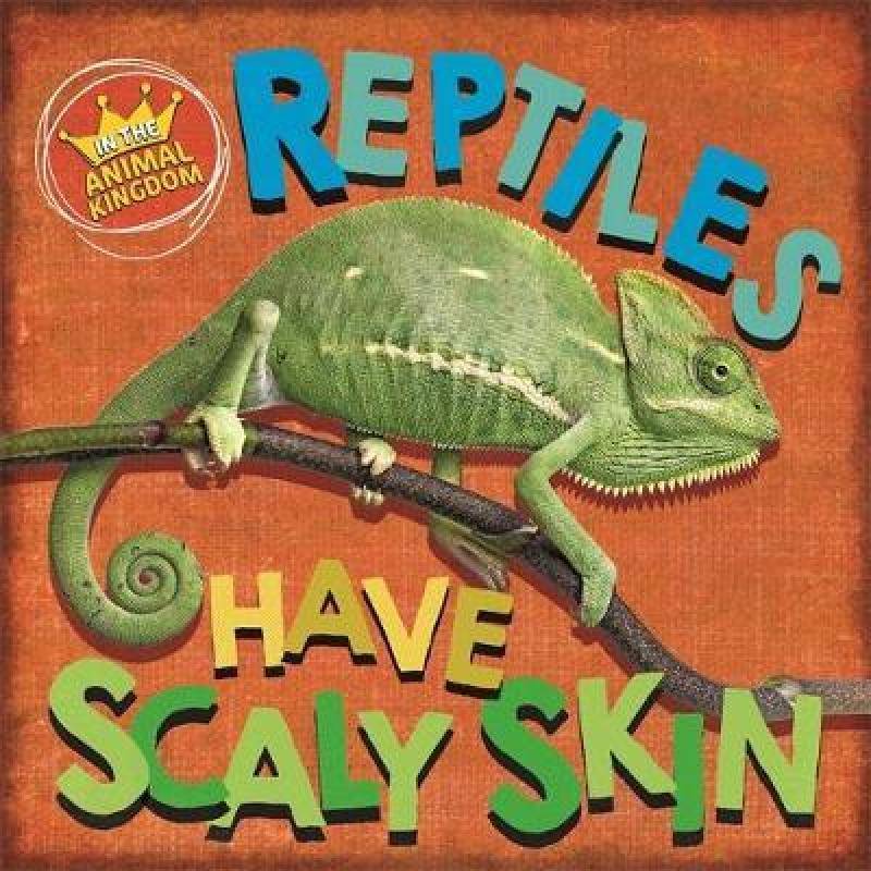 预订 in the animal kingdom: reptiles have. [9781526309303]
