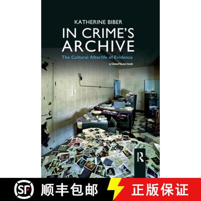 【3-4周达】In Crime's Archive : The Cultural Afterlife of Evidence [9780367895280]