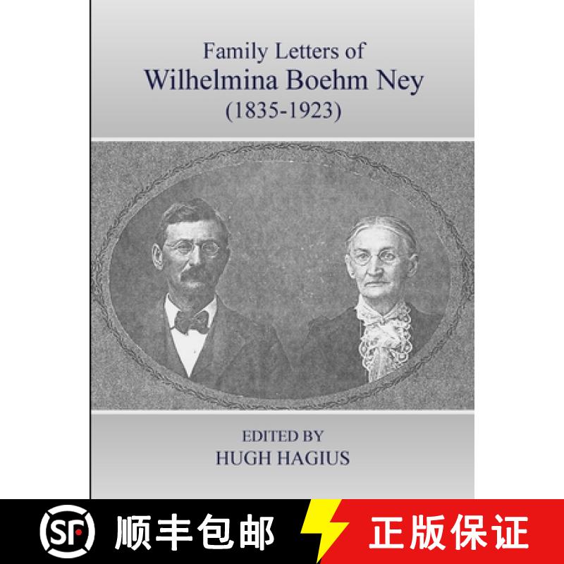 【4周达】Family Letters of Wilhelmina Boehm Ney (1835-1923) [9780615705125]