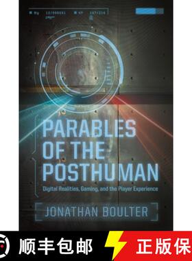 预订 Parables of the Posthuman – Digital Realities, Gaming, and the Player Experience [9780814334881]