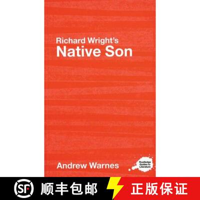 【3-4周达】Richard Wright's Native Son : A Routledge Study Guide [9780415344487]