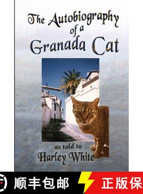 【3-4周达】The Autobiography of a Granada Cat -- As told to Harley White [9781304179227]