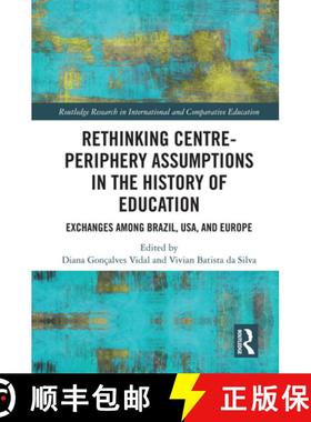 【3-4周达】Rethinking Centre-Periphery Assumptions in the History of Education: Exchanges among Brazi... [9781032443003]