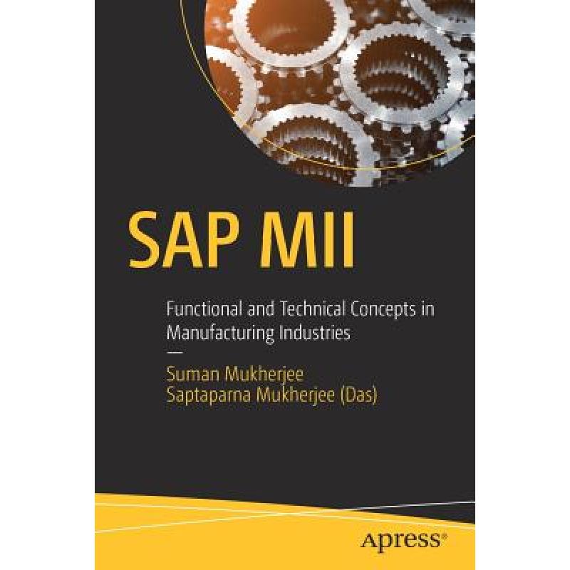 【4周达】SAP MII : Functional and Technical Concepts in Manufacturing Industries [9781484228135]