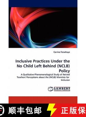 预订 Inclusive Practices Under the No Child Left Behind (Nclb) Policy [9783843385077]