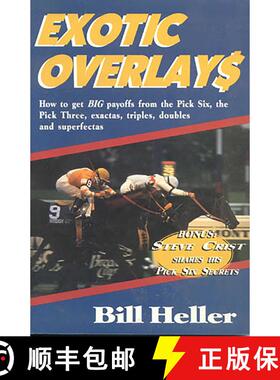 【3-4周达】Exotic Overlays: How to Get Big Payoffs from the Pick Six, the Pick Three, Exactas, Triple... [9781566250641]
