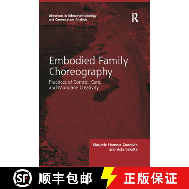 【3-4周达】Embodied Family Choreography: Practices of Control, Care, and Mundane Creativity [9780367856595]