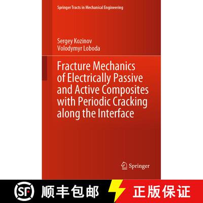 【3-4周达】Fracture Mechanics of Electrically Passive and Active Composites with Periodic Cracking al... [9783030431372]