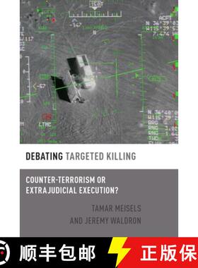 【3-4周达】Debating Targeted Killing: Counter-Terrorism or Extrajudicial Execution? [9780190906917]