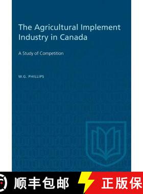 预订 The Agricultural Implement Industry in Canada: A Study of Competition [9781487581534]