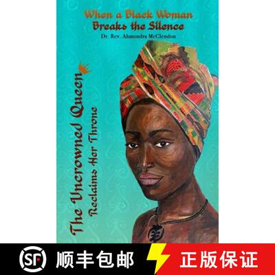 【3-4周达】The Uncrowned Queen Reclaims Her Throne: When A Black Woman Breaks The Silence [9780985936464]