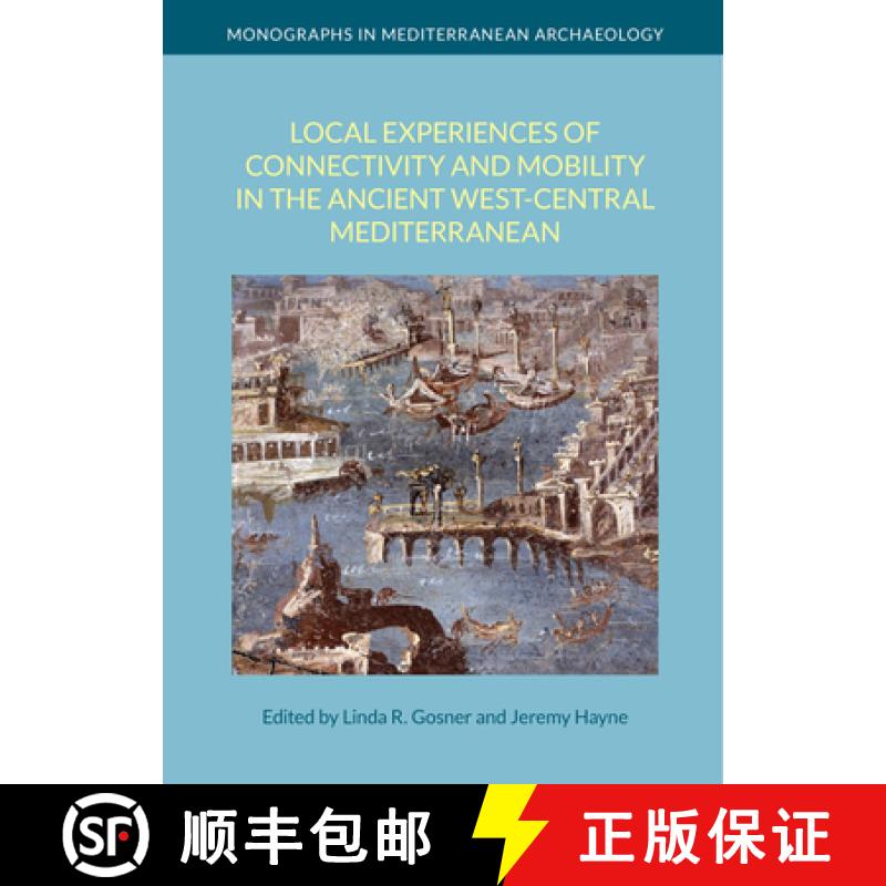 【2-3周达】Local Experiences of Connectivity and Mobility in the Ancient West-Central Mediterranean [9781800504387]