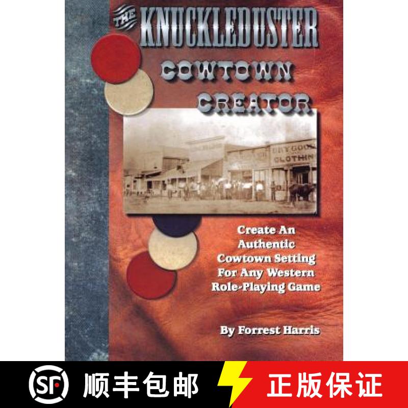 【3-4周达】The Knuckleduster Cowtown Creator; Create an Authentic Cowtown Setting for Any Western Rol... [9780966704631]