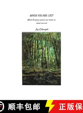 预订 When You Are Lost: What foraging maxims can teach us about survival [9781735780207]