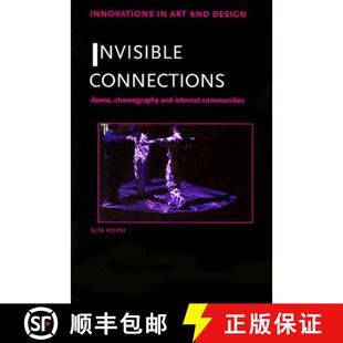 【3-4周达】Invisible Connections: Dance, Choreography and Internet Communities [9780415364751]