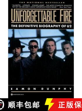 【3-4周达】Unforgettable Fire: Past, Present, and Future - The Definitive Biography of U2 [9780446389747]