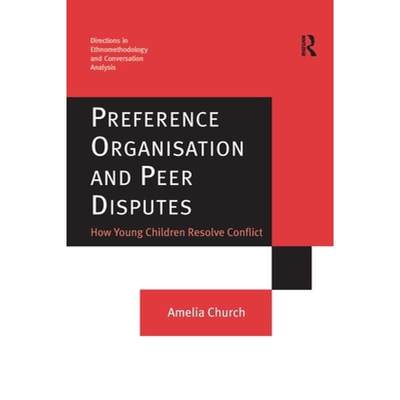 【4周达】Preference Organisation and Peer Disputes : How Young Children Resolve Conflict [9781138255319]